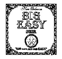 BIG EASY BEER - BIG TASTE, GOES DOWN EASY