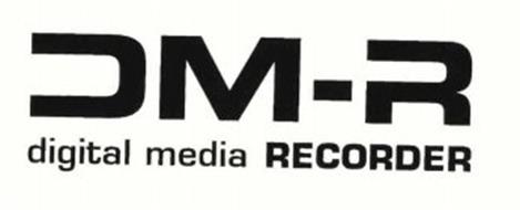 DM-R DIGITAL MEDIA RECORDER