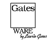 GATES WARE BY LAURIE GATES