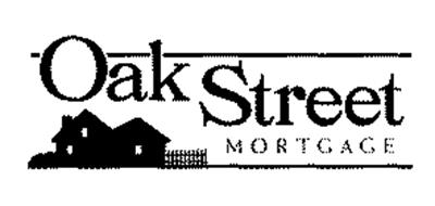 OAK STREET MORTGAGE
