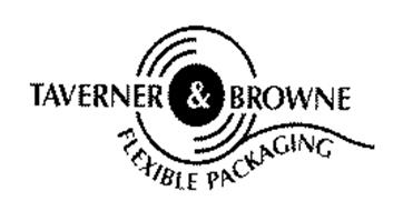 TAVERNER & BROWNE FLEXIBLE PACKAGING