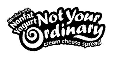 NOT YOUR ORDINARY BLENDED WITH NONFAT YOGURT CREAM CHEESE SPREAD
