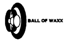 BALL OF WAXX