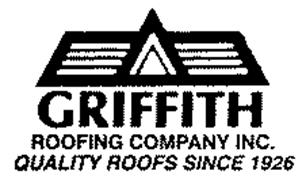 GRIFFITH ROOFING COMPANY INC. QUALITY ROOFS SINCE 1926