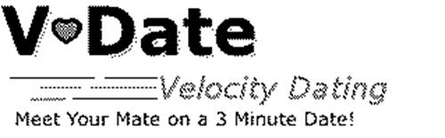 V-DATE VELOCITY DATING MEET YOUR MATE ON A 3 MINUTE DATE!