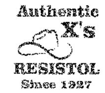 AUTHENTIC X'S RESISTOL SINCE 1927