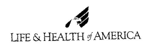 LIFE & HEALTH OF AMERICA