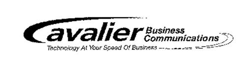 CAVALIER BUSINESS COMMUNICATIONS TECHNOLOGY AT YOUR SPEED OF BUSINESS