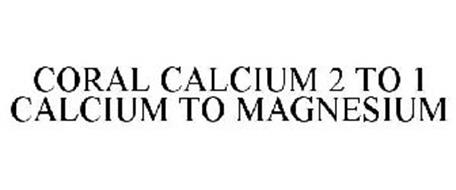 CORAL CALCIUM 2 TO 1 CALCIUM TO MAGNESIUM