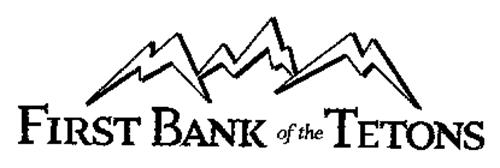 FIRST BANK OF THE TETONS