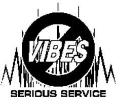 VIBES SERIOUS SERVICE