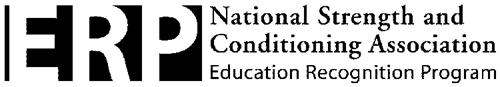ERP EDUCATION RECOGNITION PROGRAM NATIONAL STRENGTH AND CONDITIONING ASSOCIATION