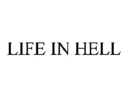 LIFE IN HELL