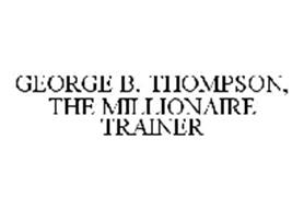 GEORGE B. THOMPSON, THE MILLIONAIRE TRAINER