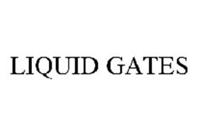 LIQUID GATES