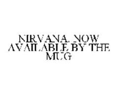 NIRVANA. NOW AVAILABLE BY THE MUG