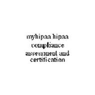 MYHIPAA HIPAA COMPLIANCE ASSESSMENT AND CERTIFICATION