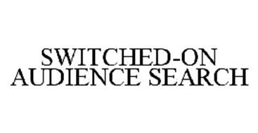 SWITCHED-ON AUDIENCE SEARCH