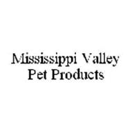 MISSISSIPPI VALLEY PET PRODUCTS