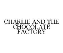 CHARLIE AND THE CHOCOLATE FACTORY