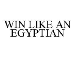 WIN LIKE AN EGYPTIAN