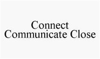 CONNECT COMMUNICATE CLOSE
