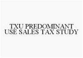 TXU PREDOMINANT USE SALES TAX STUDY