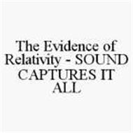 THE EVIDENCE OF RELATIVITY - SOUND CAPTURES IT ALL