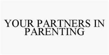 YOUR PARTNERS IN PARENTING