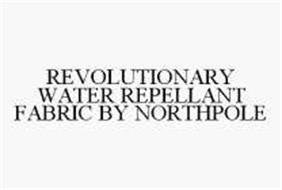REVOLUTIONARY WATER REPELLANT FABRIC BY NORTHPOLE