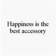 HAPPINESS IS THE BEST ACCESSORY