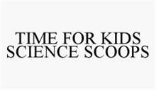TIME FOR KIDS SCIENCE SCOOPS