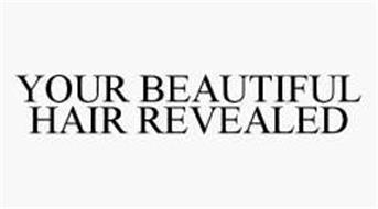YOUR BEAUTIFUL HAIR REVEALED