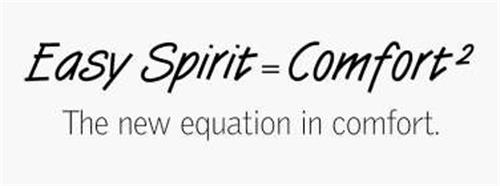 EASY SPIRIT = COMFORT 2 THE NEW EQUATION IN COMFORT.