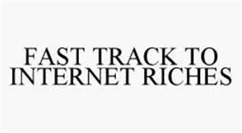 FAST TRACK TO INTERNET RICHES