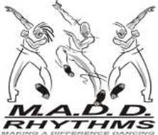 M.A.D.D. RHYTHMS - MAKING A DIFFERENCE DANCING