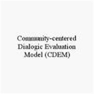 COMMUNITY-CENTERED DIALOGIC EVALUATION MODEL (CDEM)
