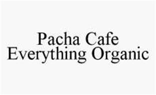 PACHA CAFE EVERYTHING ORGANIC