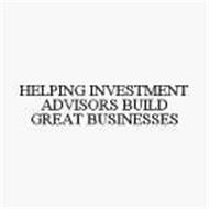 HELPING INVESTMENT ADVISORS BUILD GREAT BUSINESSES