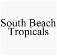 SOUTH BEACH TROPICALS