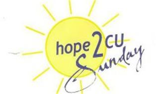 HOPE 2 CU SUNDAY