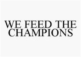 WE FEED THE CHAMPIONS