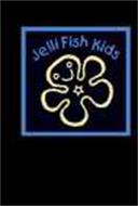 JELLI FISH KIDS