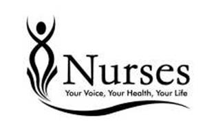 NURSES YOUR VOICE, YOUR HEALTH, YOUR LIFE