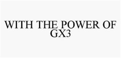 WITH THE POWER OF GX3