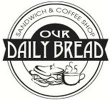 SANDWICH & COFFEE SHOP OUR DAILY BREAD
