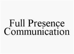 FULL PRESENCE COMMUNICATION