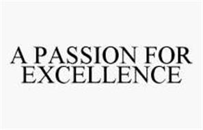 A PASSION FOR EXCELLENCE