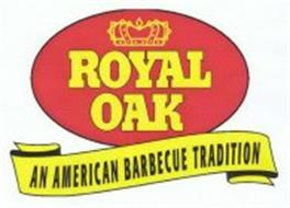 ROYAL OAK AN AMERICAN BARBECUE TRADITION