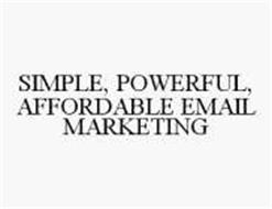 SIMPLE, POWERFUL, AFFORDABLE EMAIL MARKETING